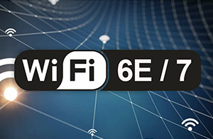 關(guān)于WIFI 6E/7的CBP（競爭式協(xié)定）認證樣機要求